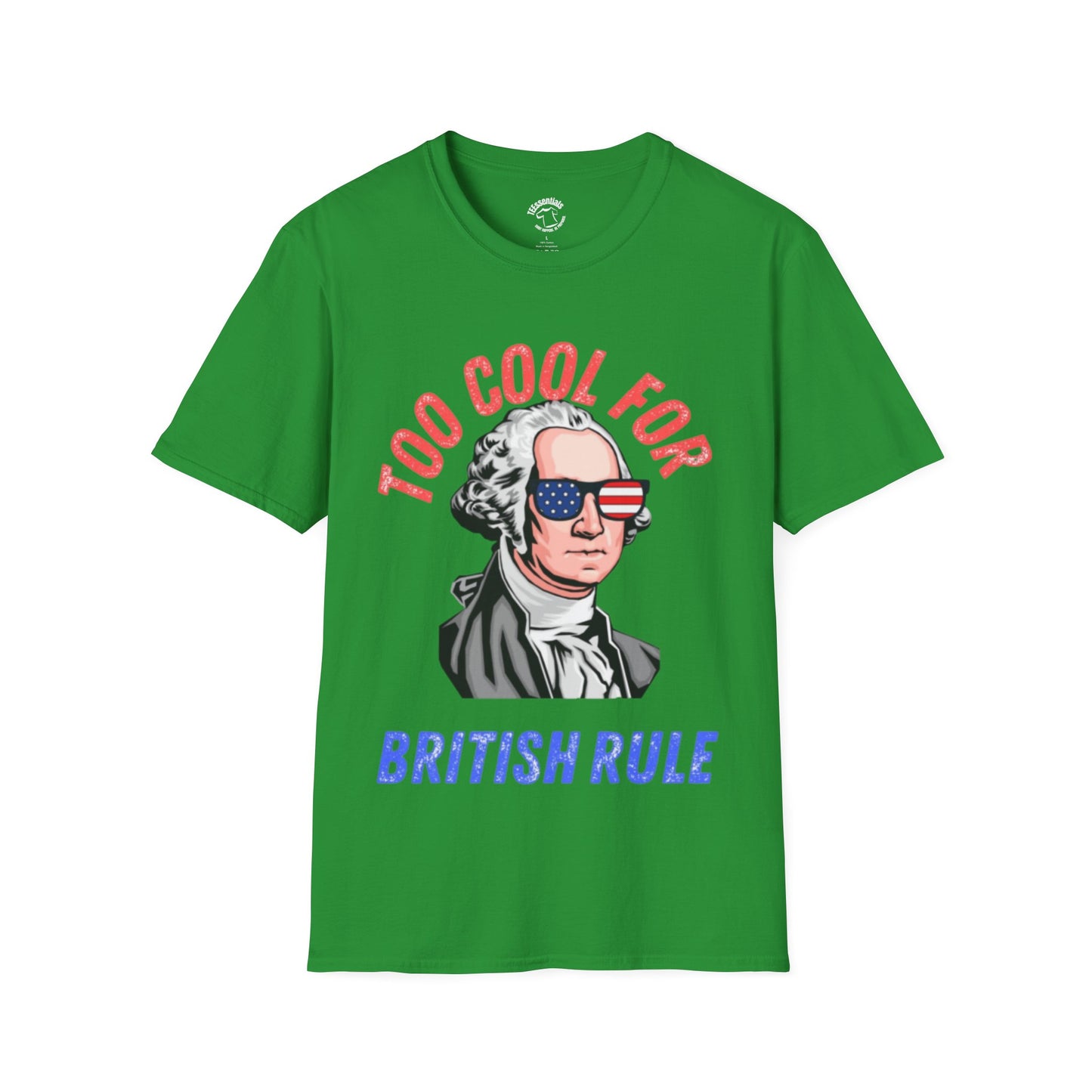 Too Cool For British Rule T-Shirt — Patriotic George Washington Tee for 4th of July