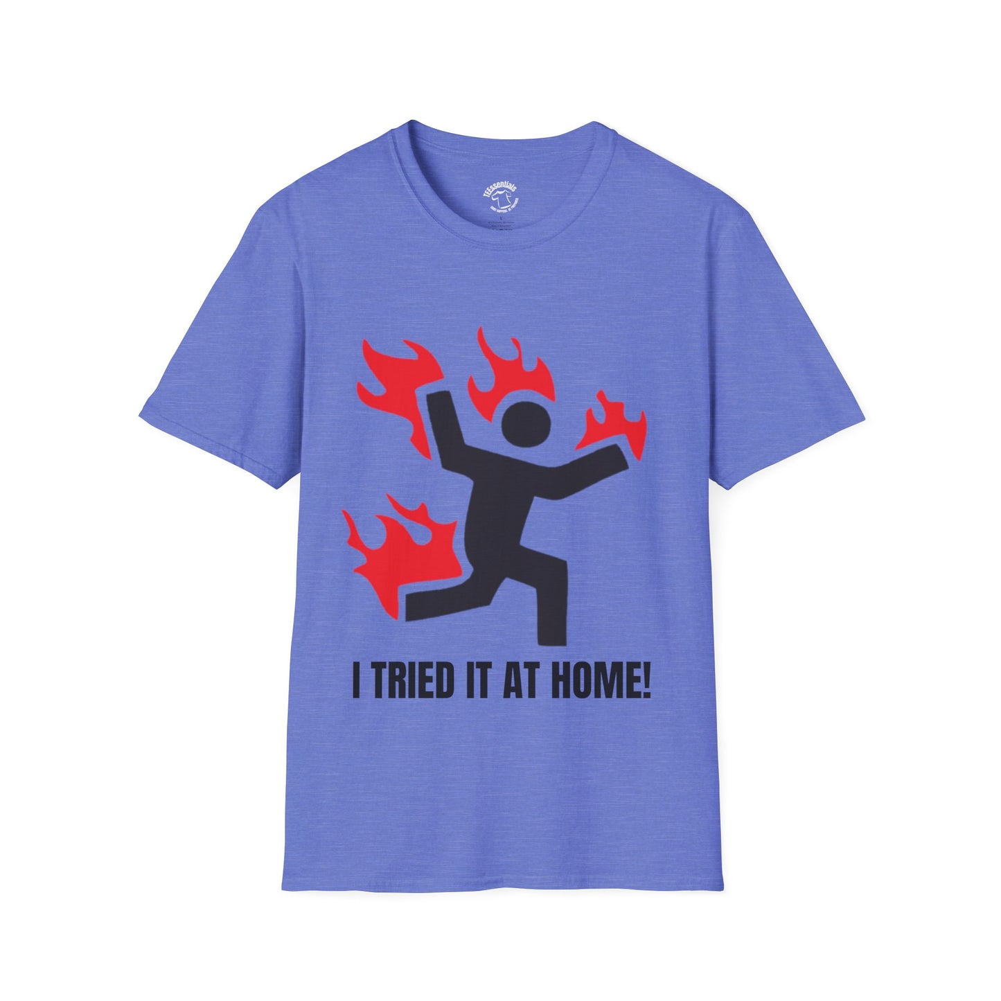 Funny 'I Tried It At Home!' T-Shirt — Humor Graphic Tee with Flaming Stick Figure