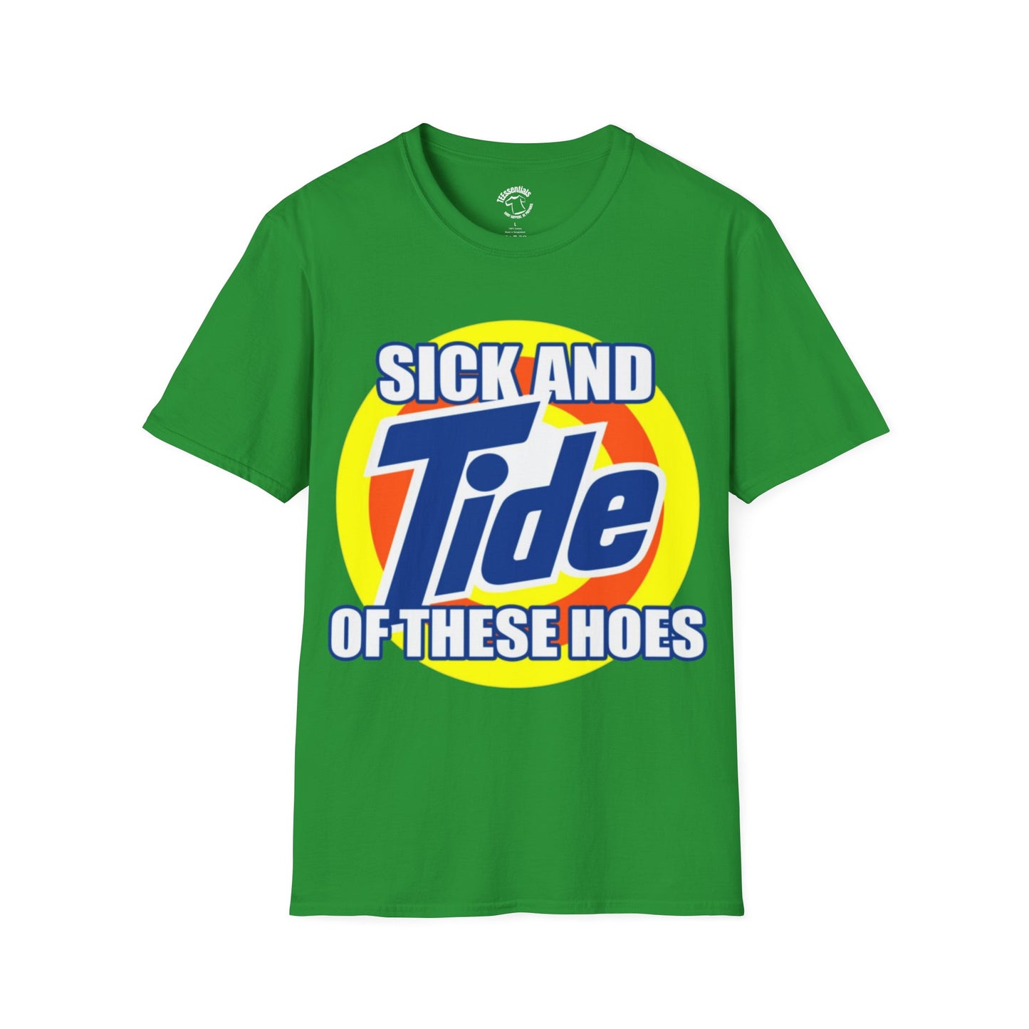 Graphic T-Shirt — "Sick and Tide of These Hoes" Funny Parody Tee