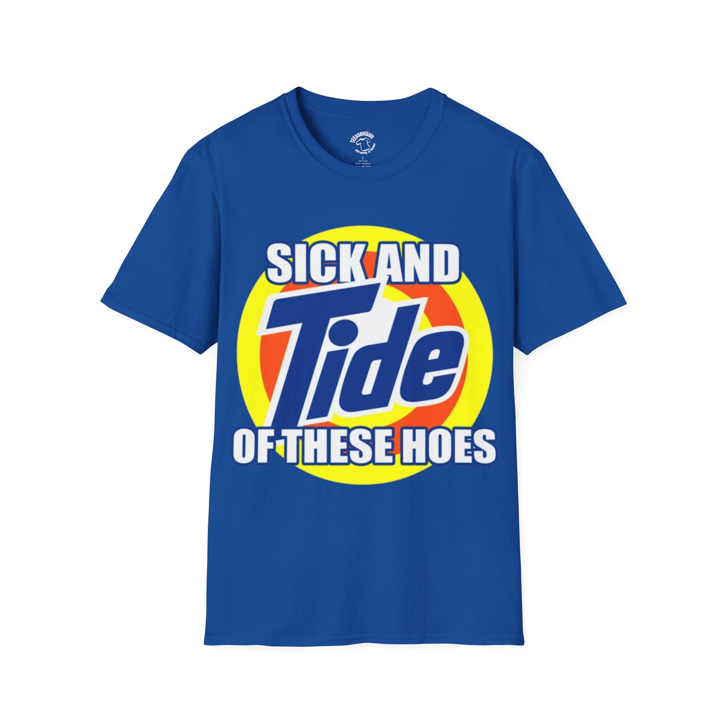Graphic T-Shirt — "Sick and Tide of These Hoes" Funny Parody Tee