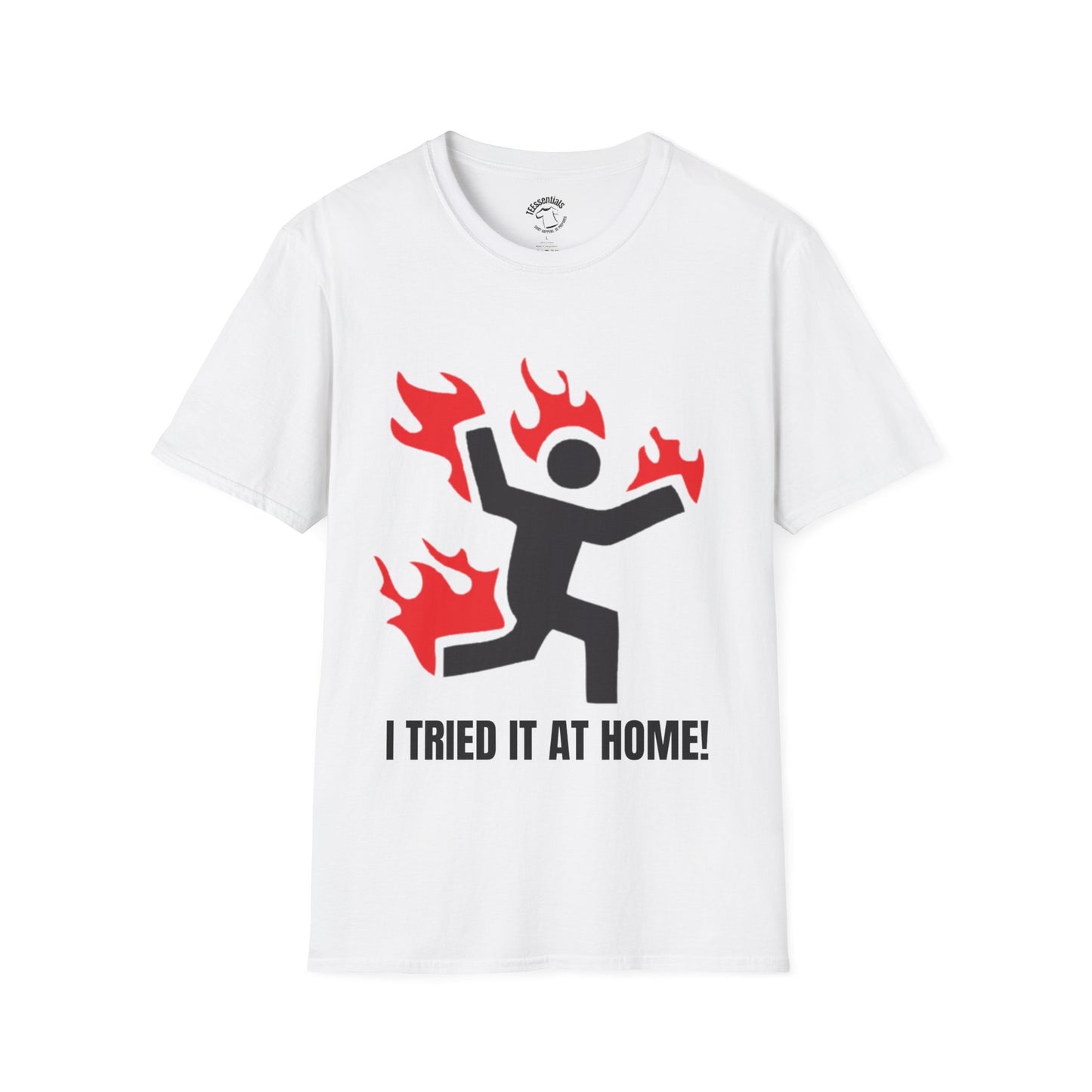 Funny 'I Tried It At Home!' T-Shirt — Humor Graphic Tee with Flaming Stick Figure