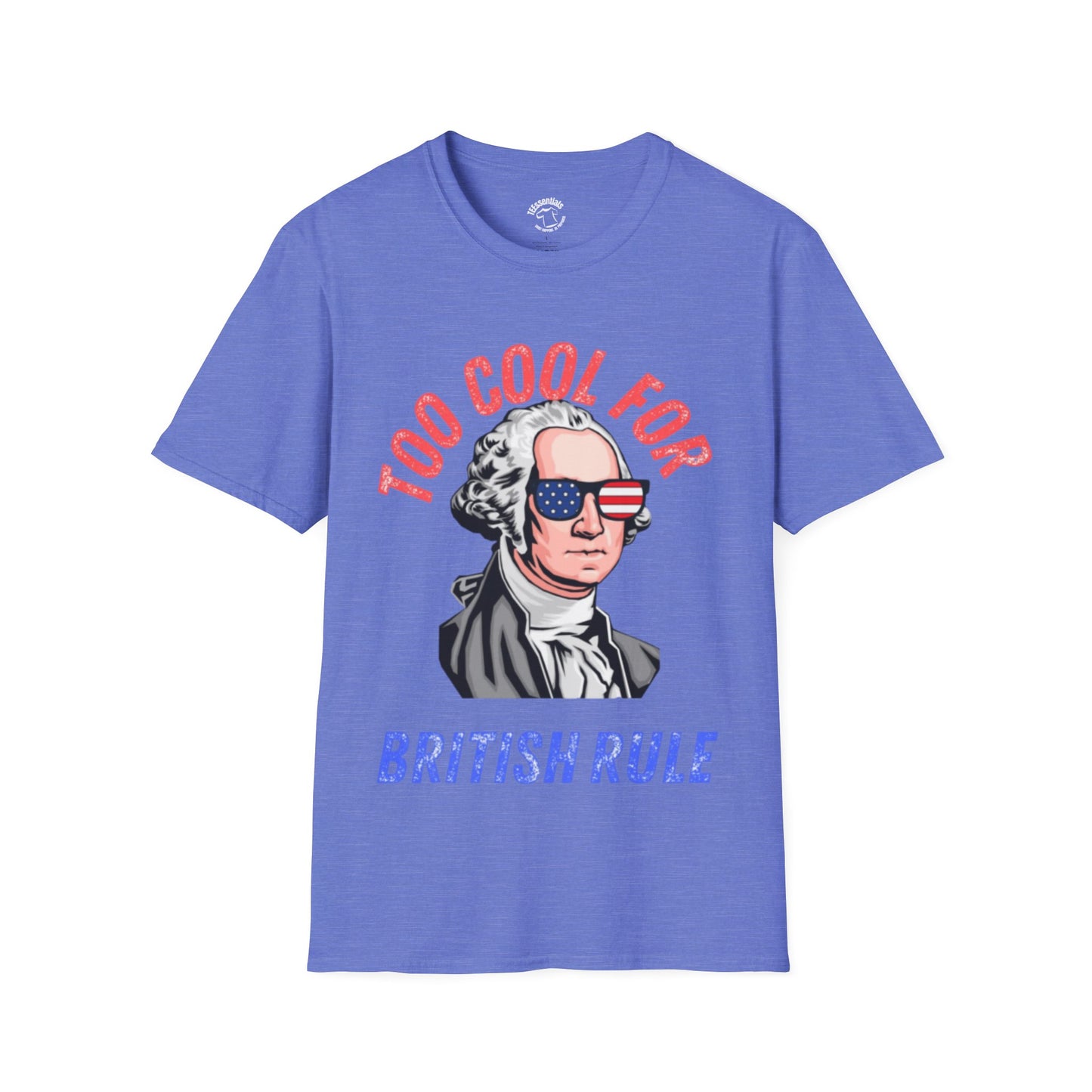 Too Cool For British Rule T-Shirt — Patriotic George Washington Tee for 4th of July