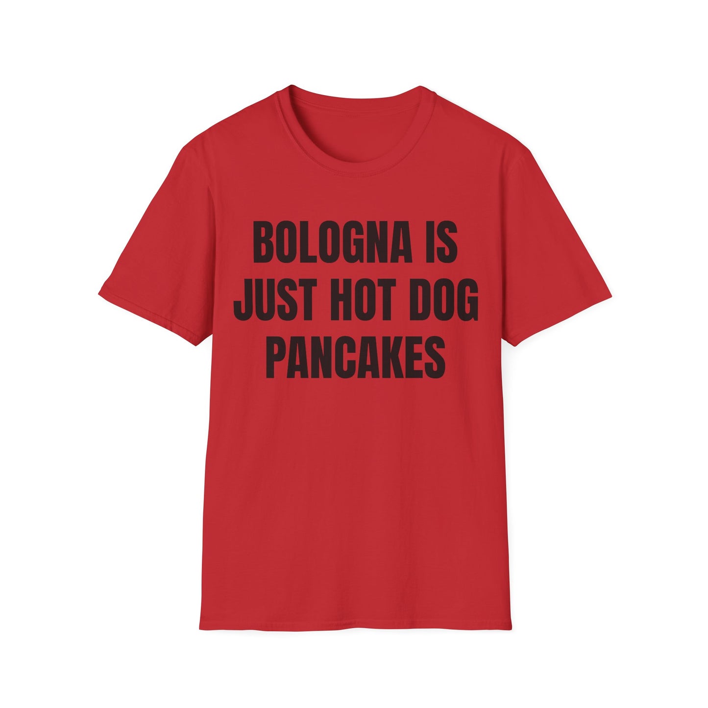 Funny 'Bologna Is Just Hot Dog Pancakes' T-Shirt — Novelty Food Quote Tee