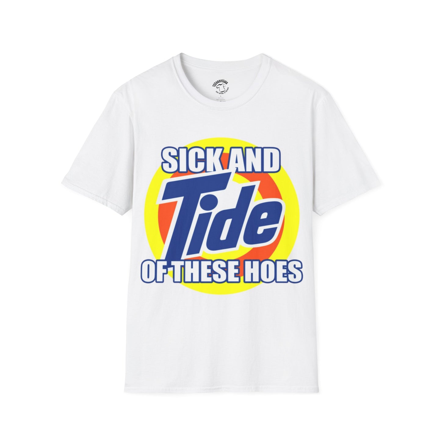 Graphic T-Shirt — "Sick and Tide of These Hoes" Funny Parody Tee