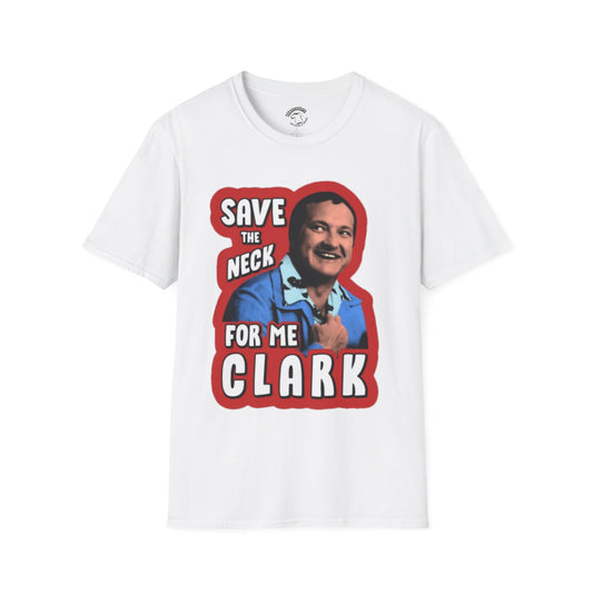 T-Shirt — "Save the Neck for Me Clark" Retro Christmas Vacation Tee
