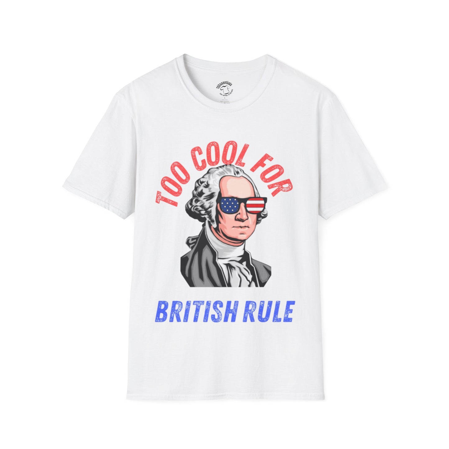 Too Cool For British Rule T-Shirt — Patriotic George Washington Tee for 4th of July