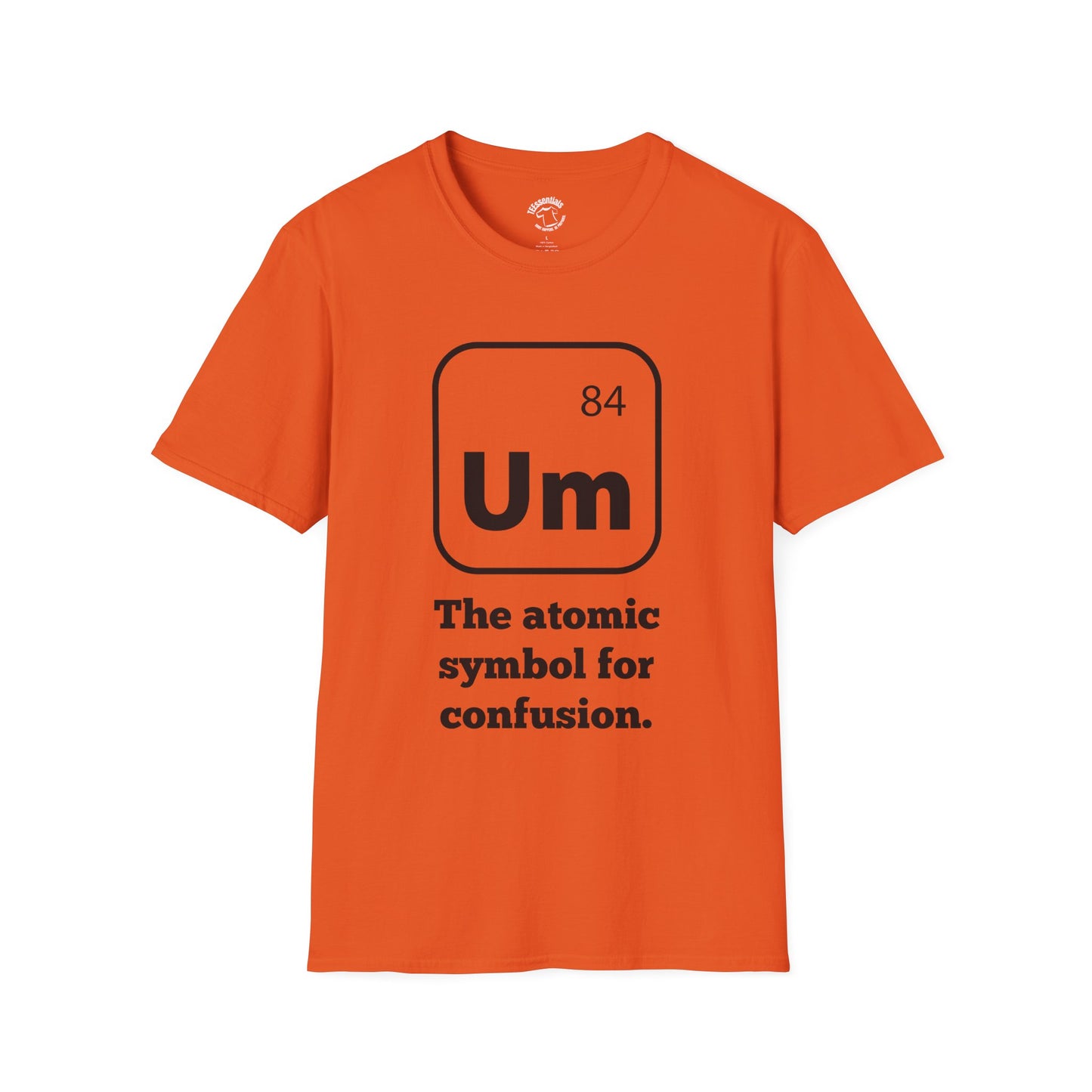 Um Element T‑Shirt — “The atomic symbol for confusion” Graphic Tee