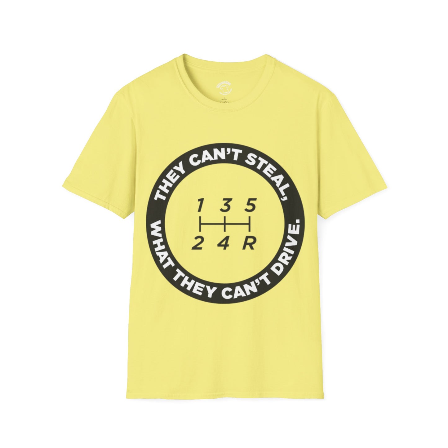 T-Shirt - "They Can't Steal What They Can't Drive" Manual Gearshift Design
