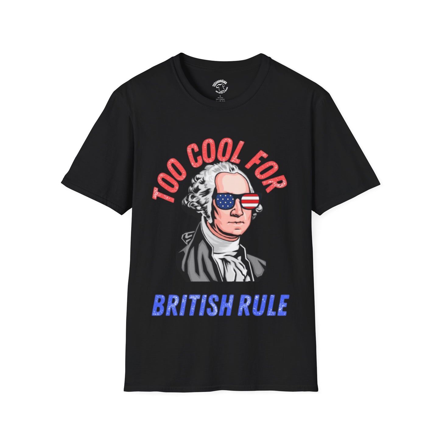 Too Cool For British Rule T-Shirt — Patriotic George Washington Tee for 4th of July