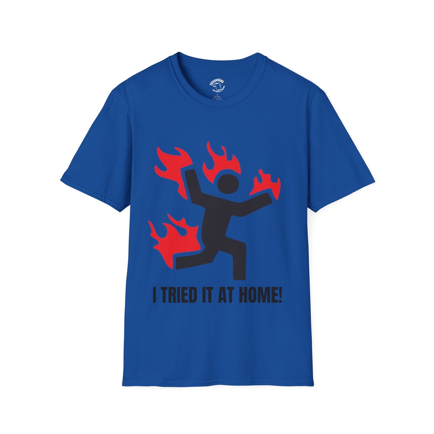 Funny 'I Tried It At Home!' T-Shirt — Humor Graphic Tee with Flaming Stick Figure