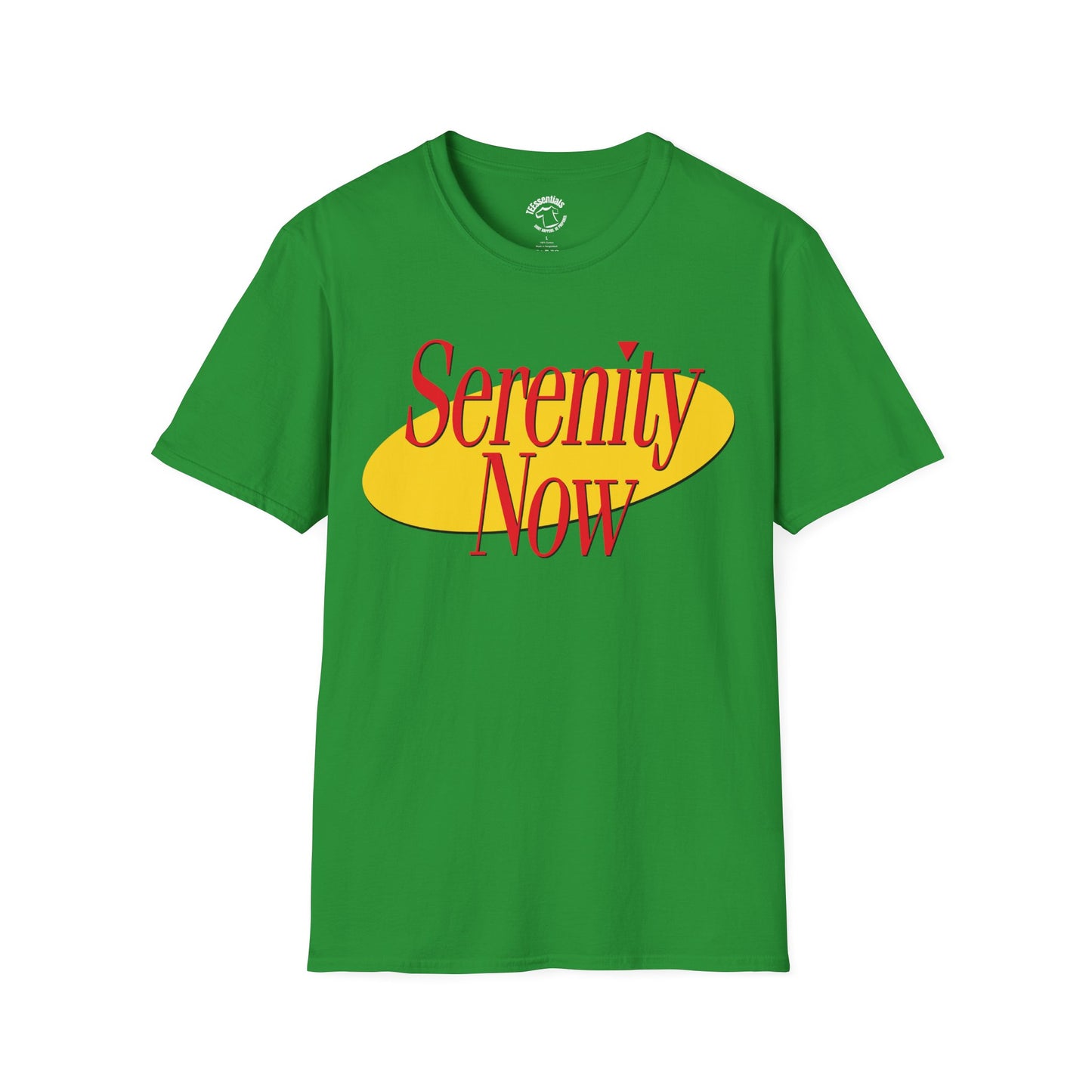 Serenity Now! Softstyle Unisex T-Shirt