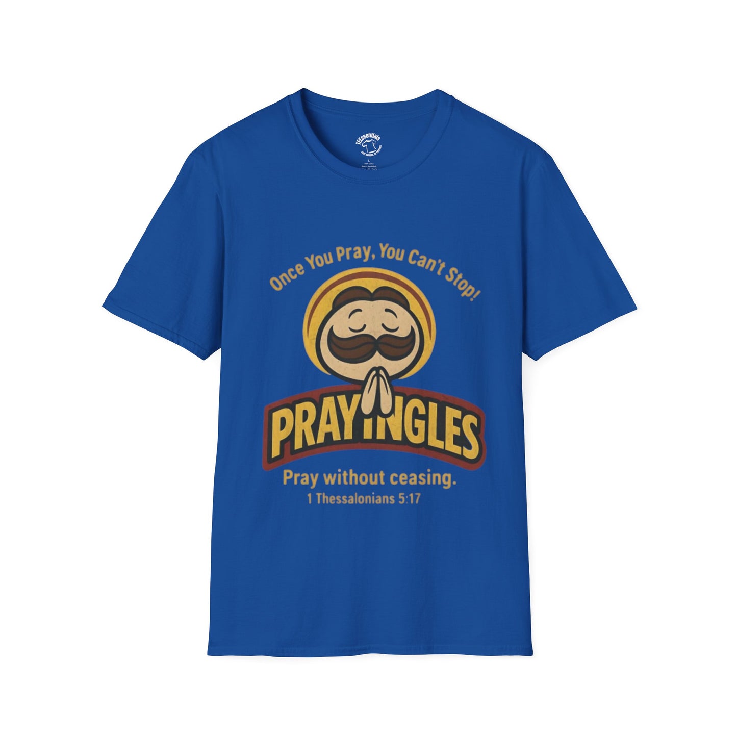 Prayngles Christian Humor T-Shirt – “Once You Pray, You Can't Stop” 1 Thessalonians 5:17