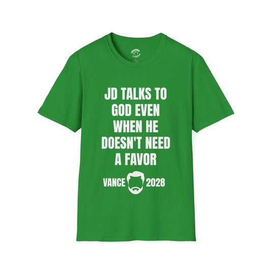 Vance 2028 T-Shirt - "JD Talks to God Even When He Doesn't Need a Favor" Political Campaign Tee