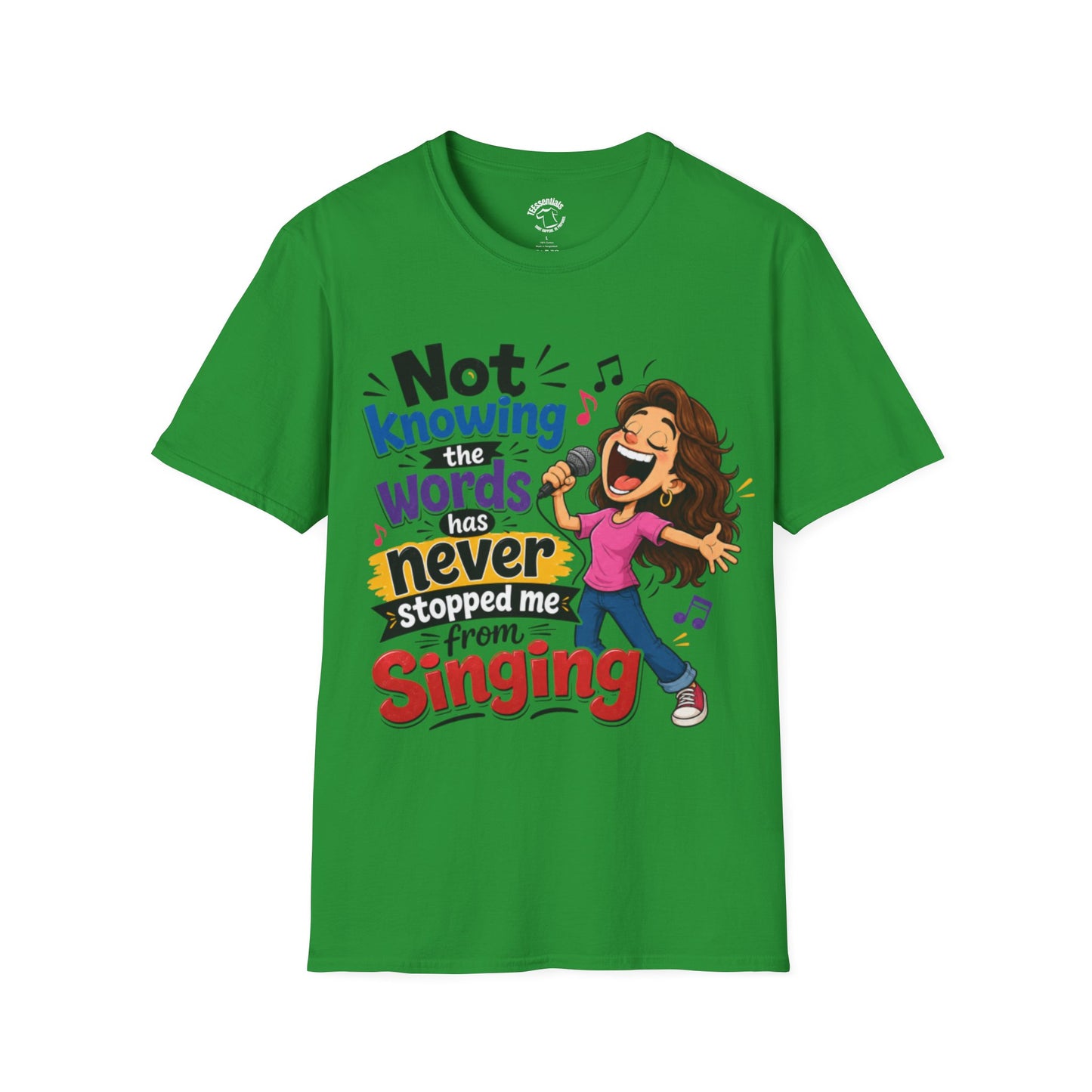 Singing Graphic T‑Shirt — "Not Knowing the Words Never Stopped Me From Singing"