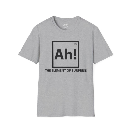 Element of Surprise T-Shirt — "Ah!" Chemistry Parody Tee