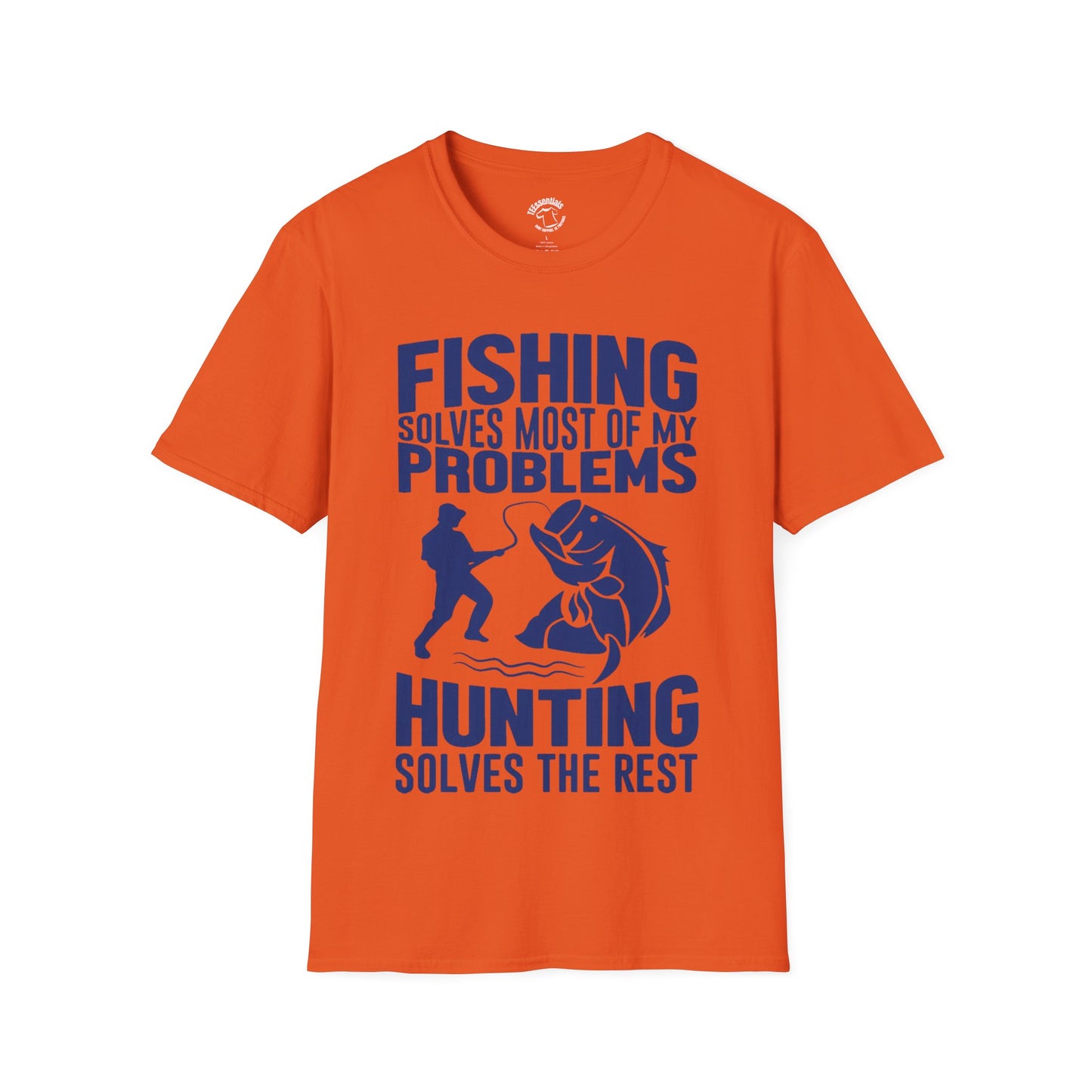 Fishing Solves Most of My Problems, Hunting Solves the Rest T-Shirt