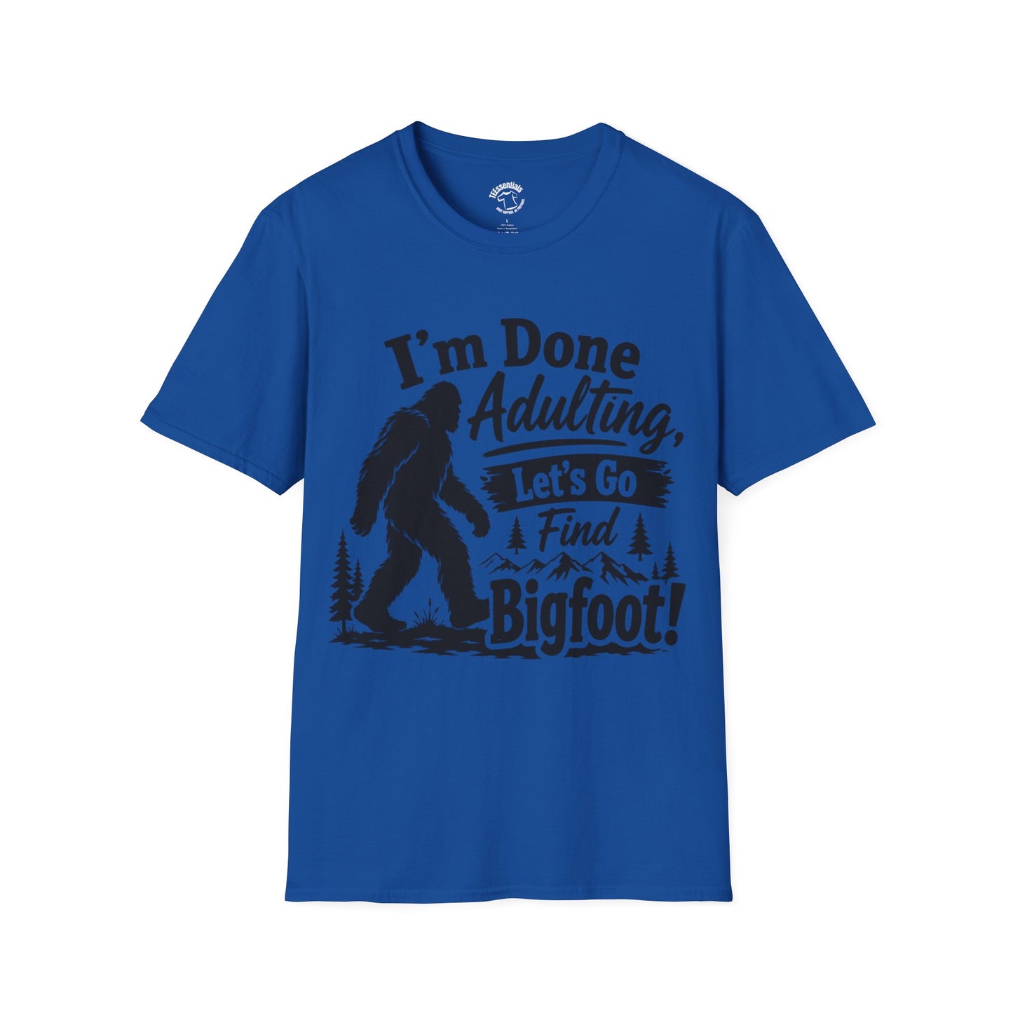 Bigfoot T-Shirt — "I'm Done Adulting, Let's Go Find Bigfoot!" Funny Sasquatch Tee for Outdoorsy Adventure Lovers