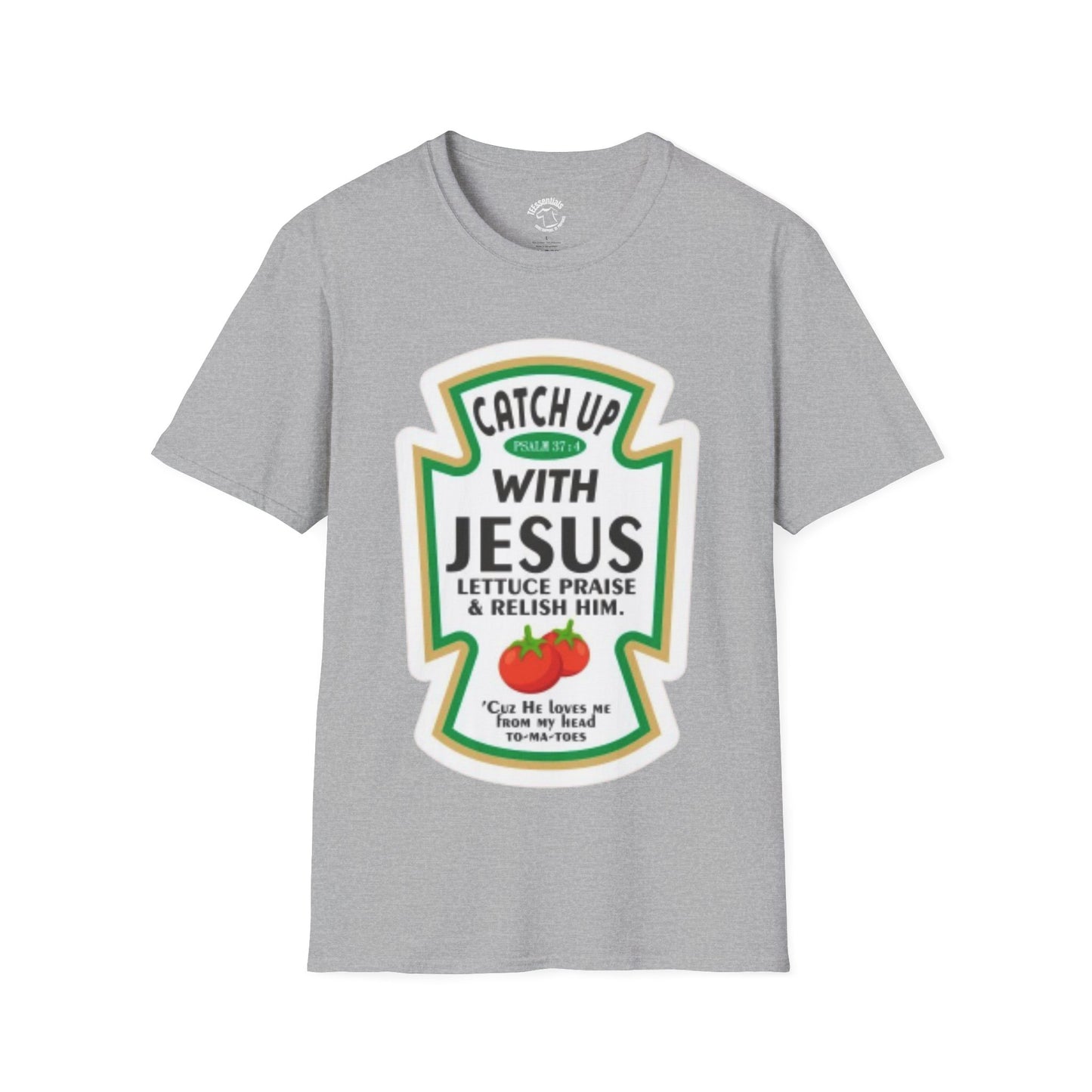 Catch Up With Jesus T-Shirt — "Lettuce Praise & Relish Him" Christian Graphic Tee