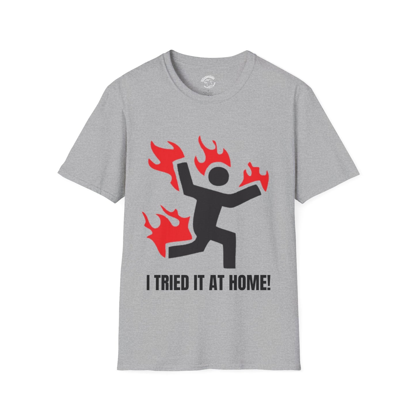 Funny 'I Tried It At Home!' T-Shirt — Humor Graphic Tee with Flaming Stick Figure