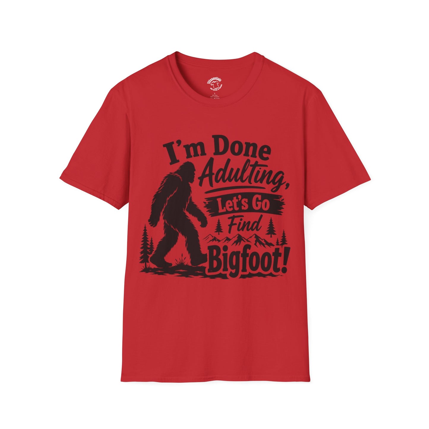 Bigfoot T-Shirt — "I'm Done Adulting, Let's Go Find Bigfoot!" Funny Sasquatch Tee for Outdoorsy Adventure Lovers