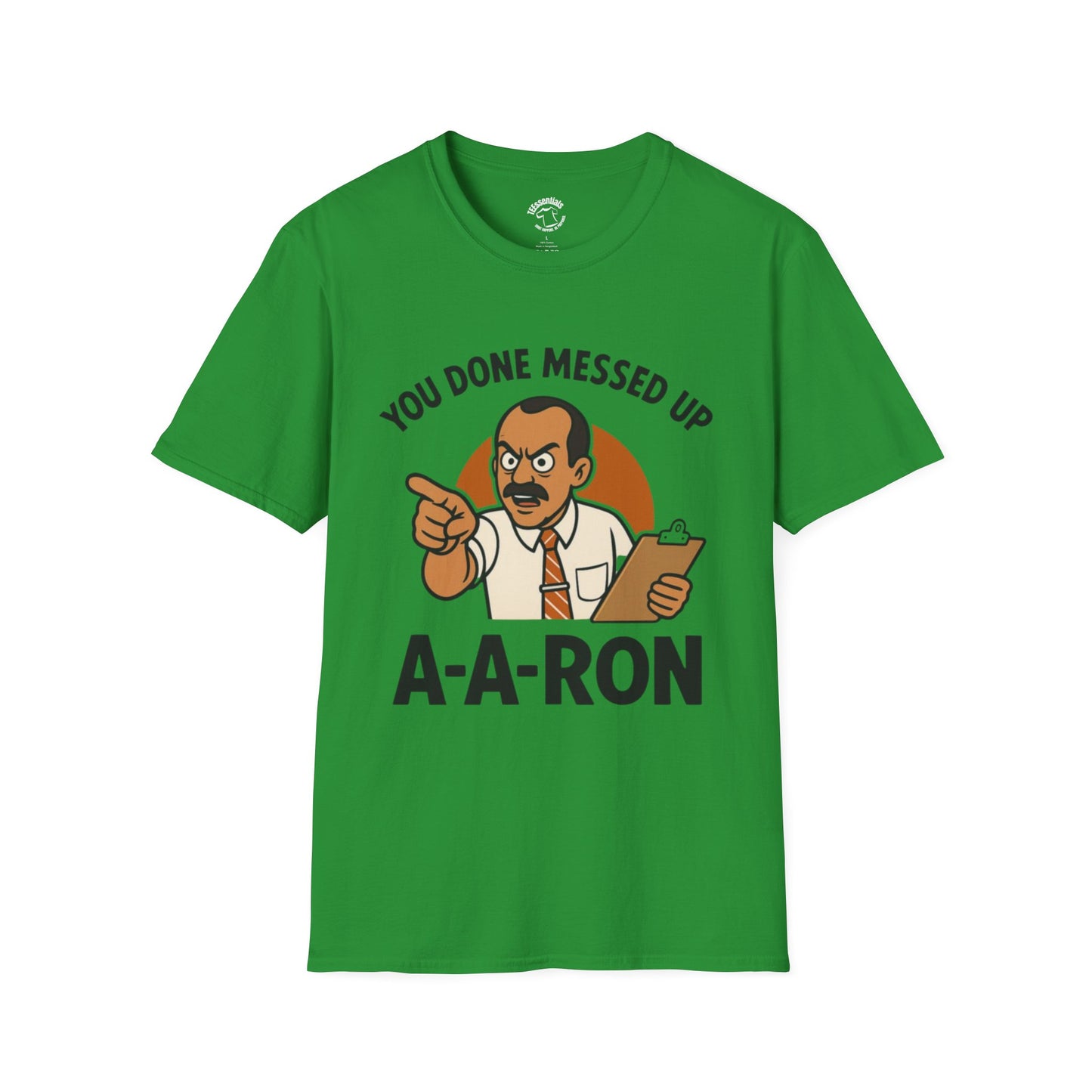 A-A-Ron "You Done Messed Up" T-Shirt
