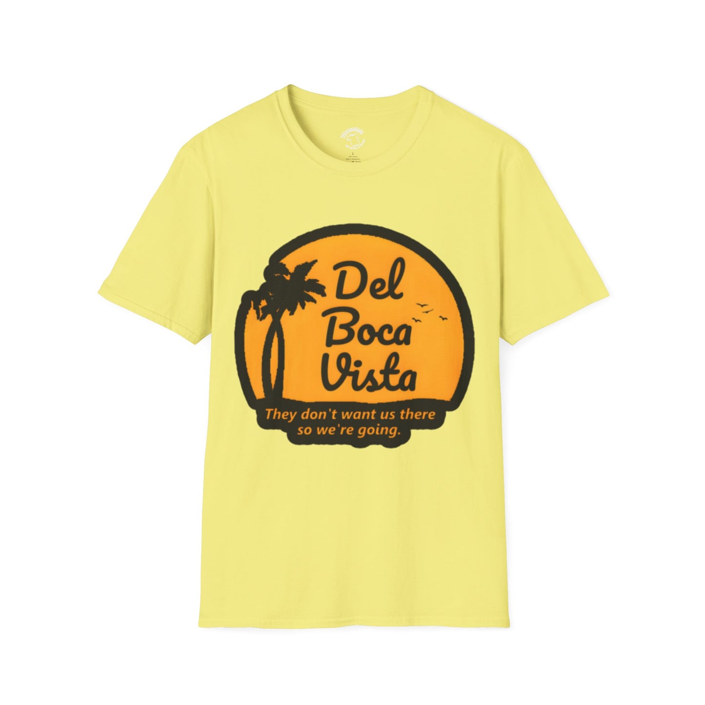 Del Boca Vista Retro Palm T-Shirt — "They don't want us there so we're going"