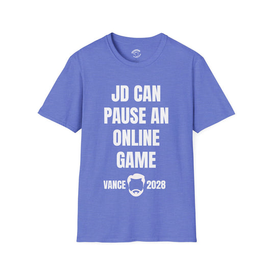 Funny Gamer T-Shirt — "JD Can Pause An Online Game" Vance 2028