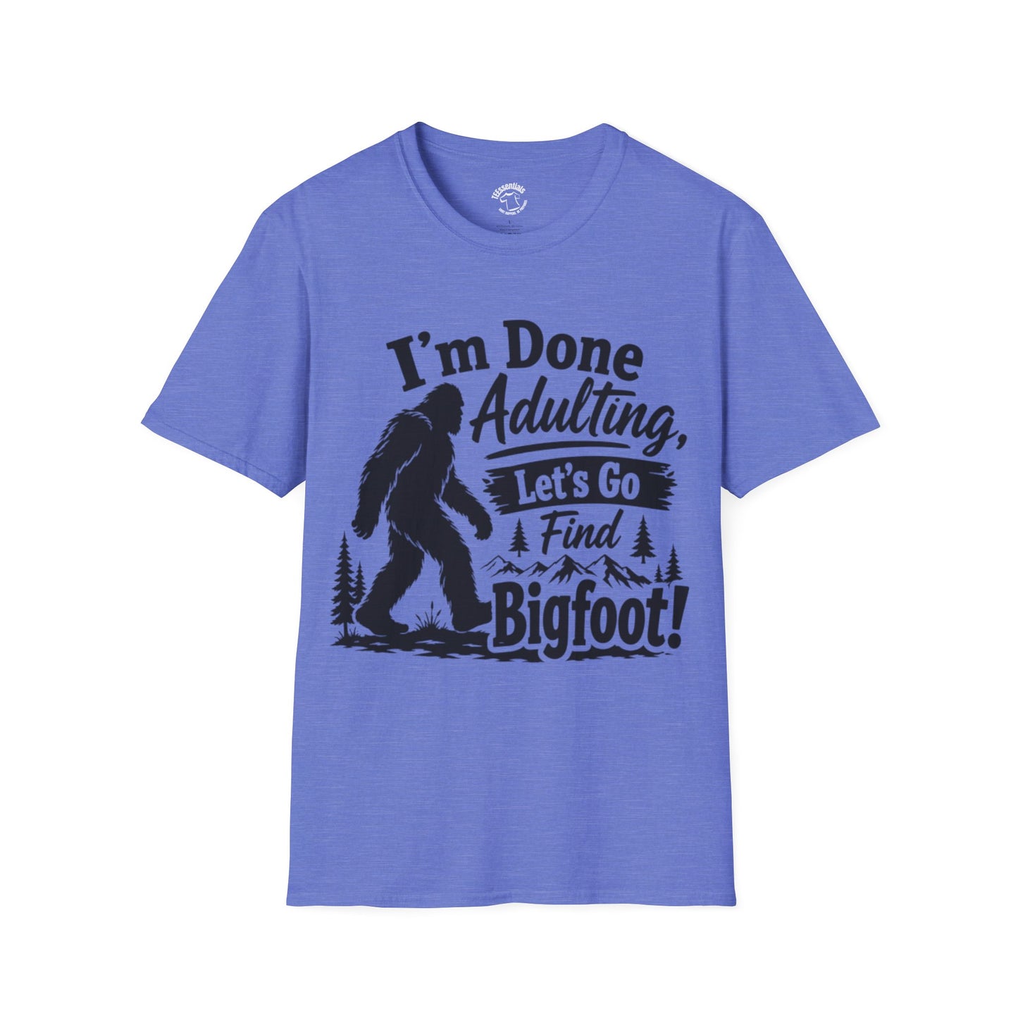 Bigfoot T-Shirt — "I'm Done Adulting, Let's Go Find Bigfoot!" Funny Sasquatch Tee for Outdoorsy Adventure Lovers