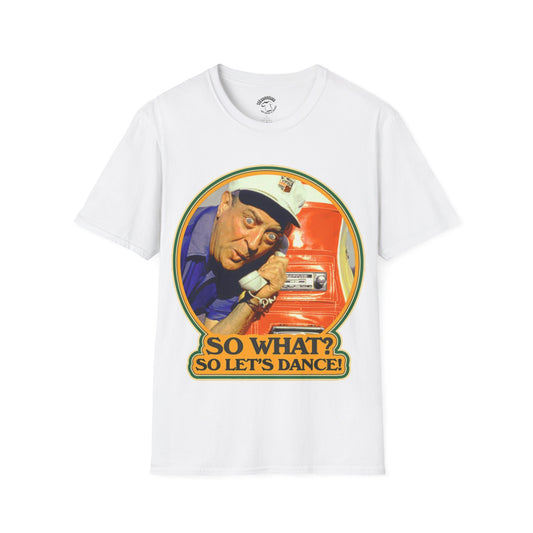 T-Shirt — Retro Caddyshack 'So What? So Let's Dance!' Vintage Rodney Dangerfield