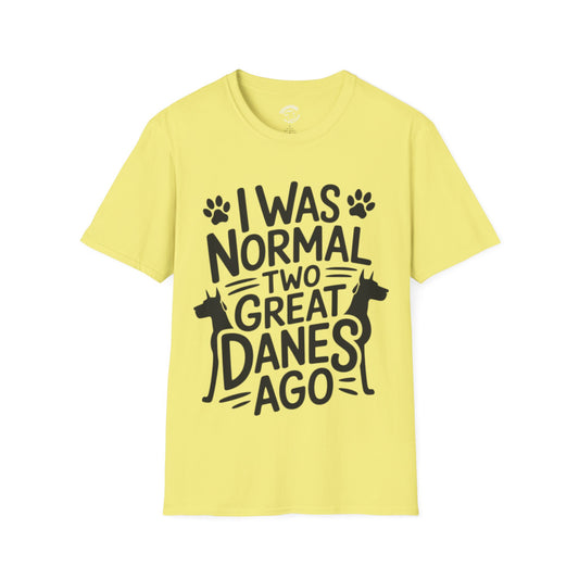 Great Danes Tee — "I Was Normal Two Great Danes Ago" Dog Lover T-Shirt