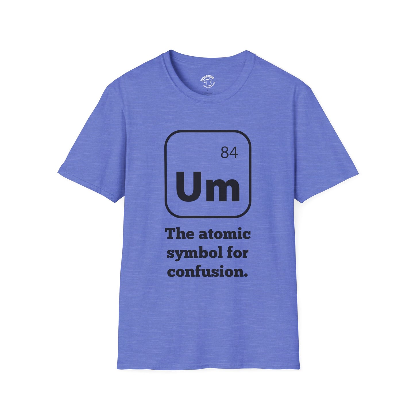 Um Element T‑Shirt — “The atomic symbol for confusion” Graphic Tee
