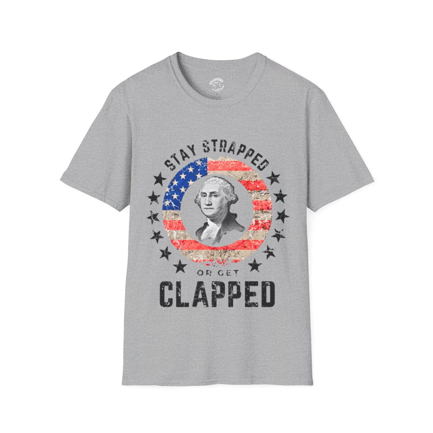 Stay Strapped or Get Clapped Patriotic T-Shirt – George Washington USA Flag Design