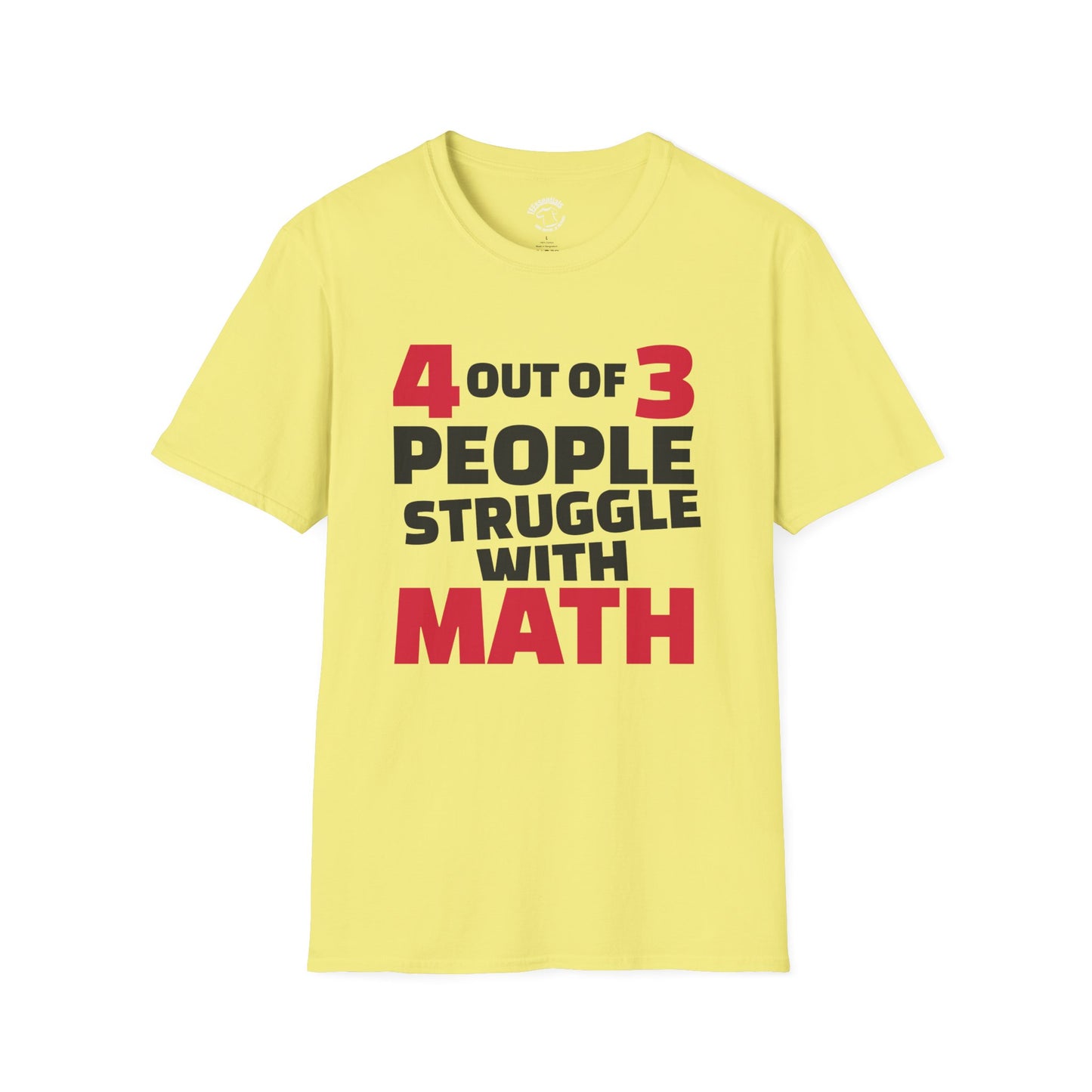 4 out of 3 People Struggle with Math T-Shirt | Funny Math Shirt