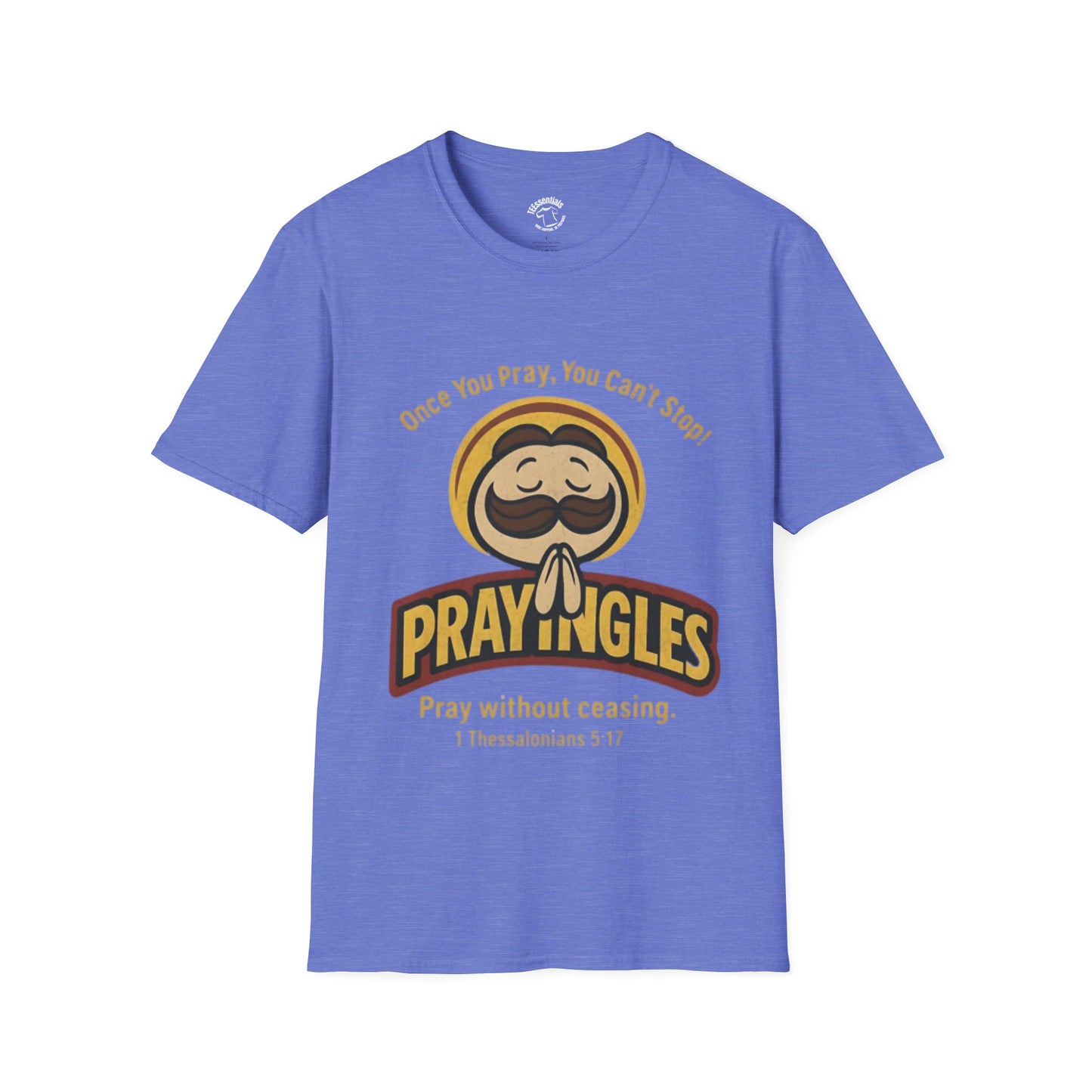 Prayngles Christian Humor T-Shirt – “Once You Pray, You Can't Stop” 1 Thessalonians 5:17