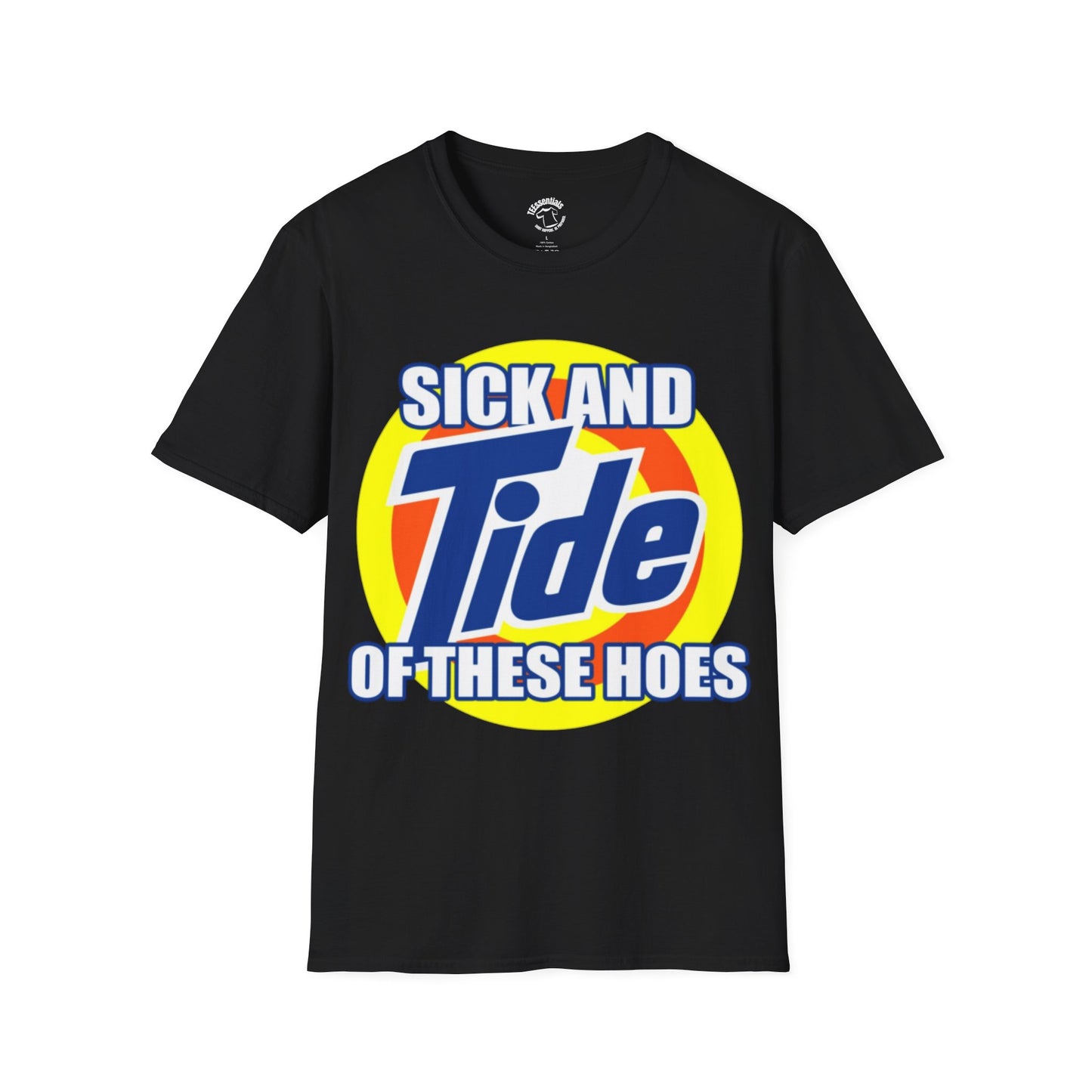 Graphic T-Shirt — "Sick and Tide of These Hoes" Funny Parody Tee