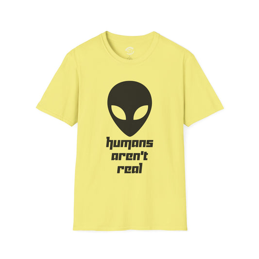 Alien Graphic T-Shirt – "humans aren't real" Sci‑Fi Tee