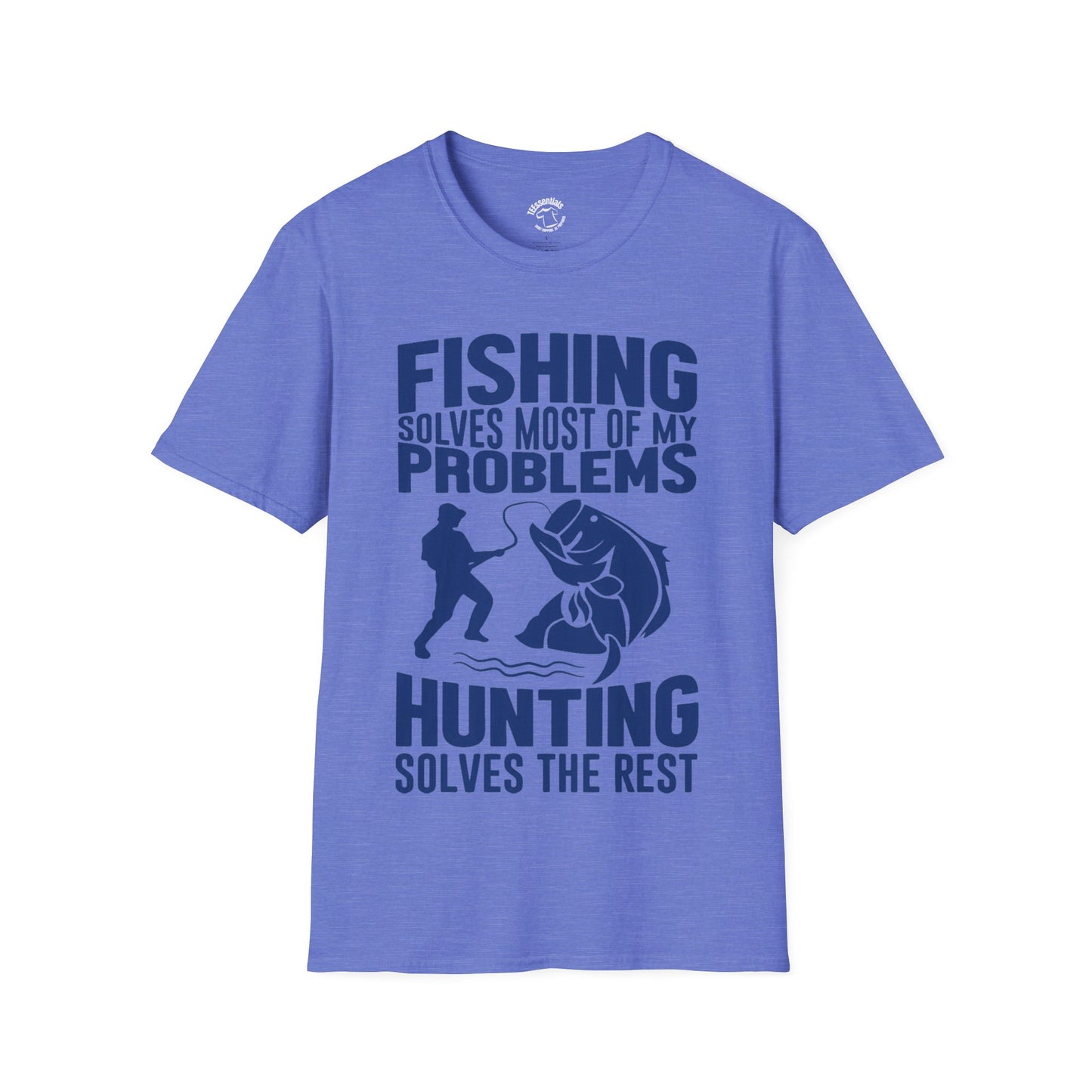 Fishing Solves Most of My Problems, Hunting Solves the Rest T-Shirt