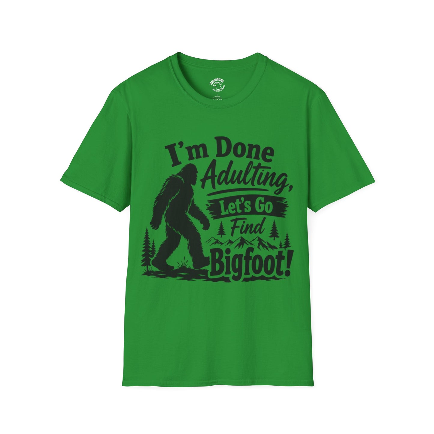 Bigfoot T-Shirt — "I'm Done Adulting, Let's Go Find Bigfoot!" Funny Sasquatch Tee for Outdoorsy Adventure Lovers