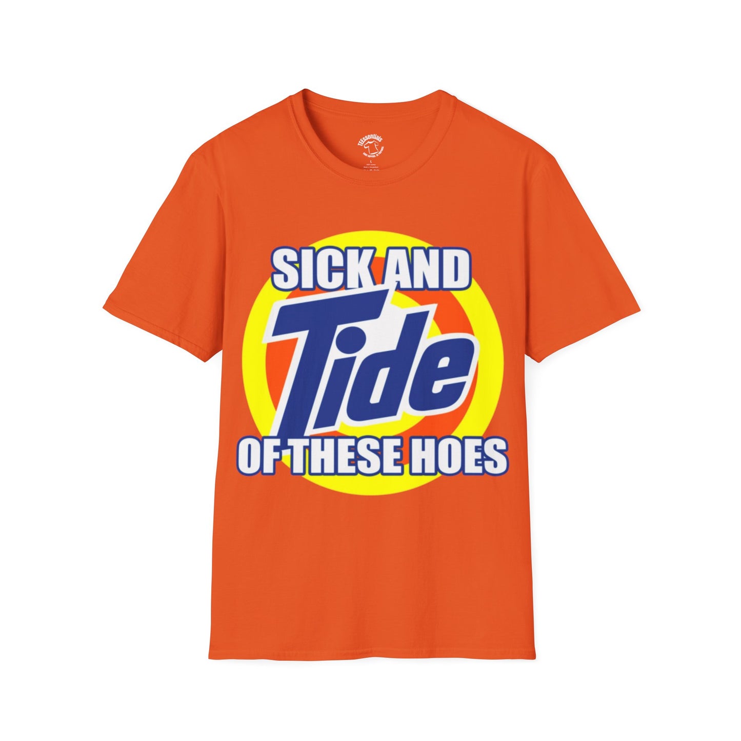 Graphic T-Shirt — "Sick and Tide of These Hoes" Funny Parody Tee