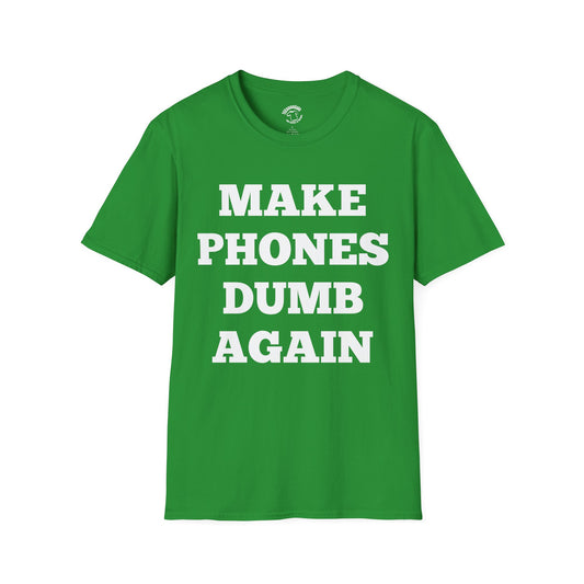 Make Phones Dumb Again T-Shirt — Anti-Smartphone Retro Slogan Tee