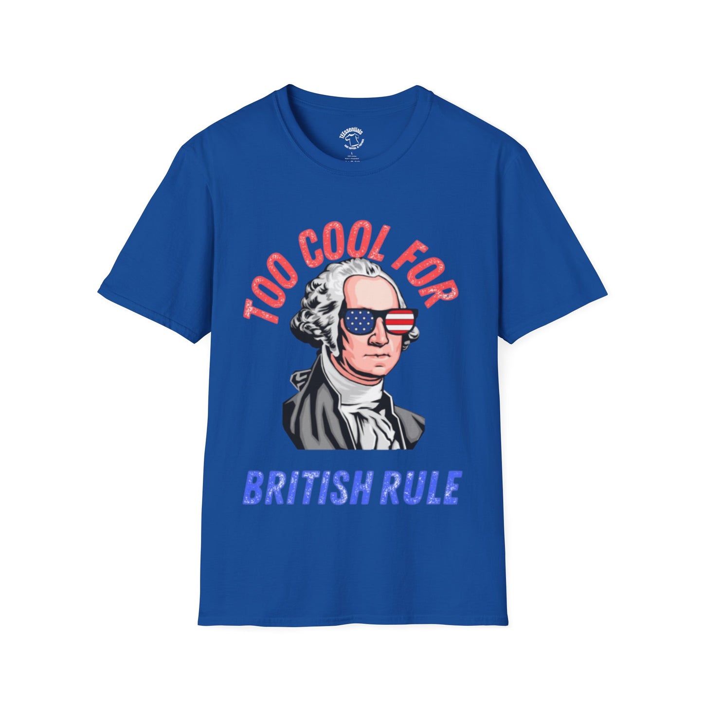 Too Cool For British Rule T-Shirt — Patriotic George Washington Tee for 4th of July