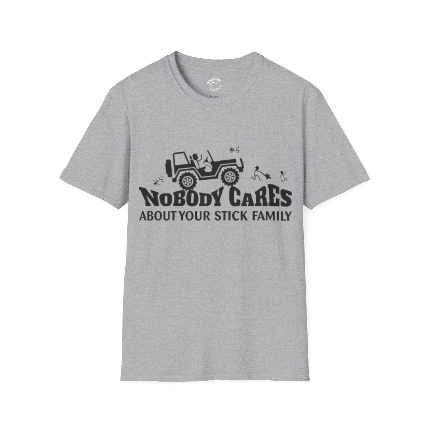 Jeep Graphic T-Shirt — "Nobody Cares About Your Stick Family" Off-Road Humor Tee