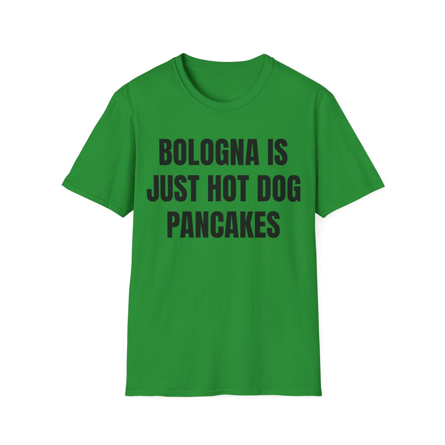 Funny 'Bologna Is Just Hot Dog Pancakes' T-Shirt — Novelty Food Quote Tee