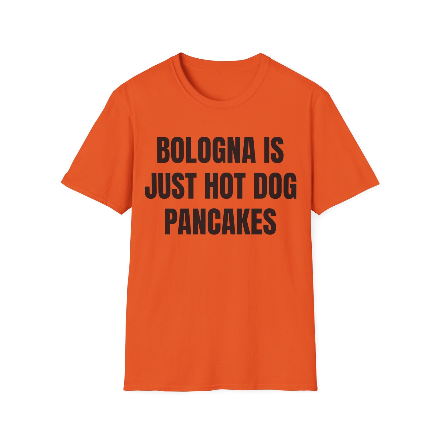 Funny 'Bologna Is Just Hot Dog Pancakes' T-Shirt — Novelty Food Quote Tee