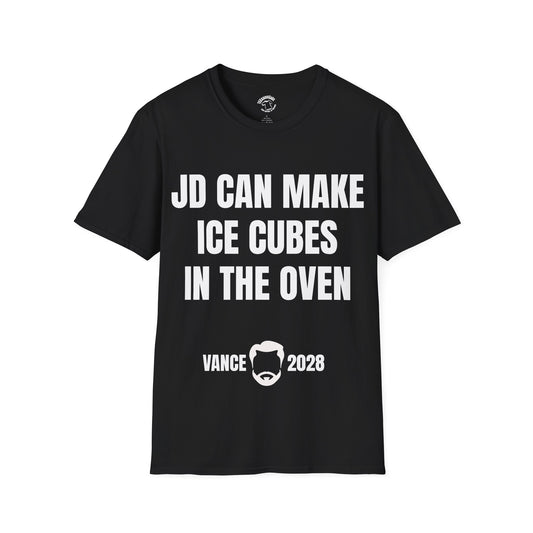 T-Shirt — "JD Can Make Ice Cubes in the Oven" Vance 2028 Novelty Political Humor Tee
