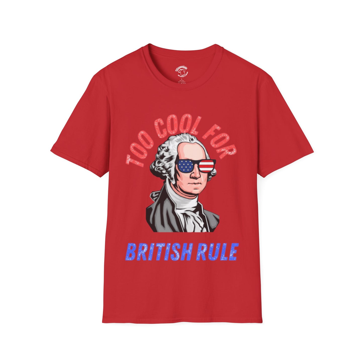 Too Cool For British Rule T-Shirt — Patriotic George Washington Tee for 4th of July