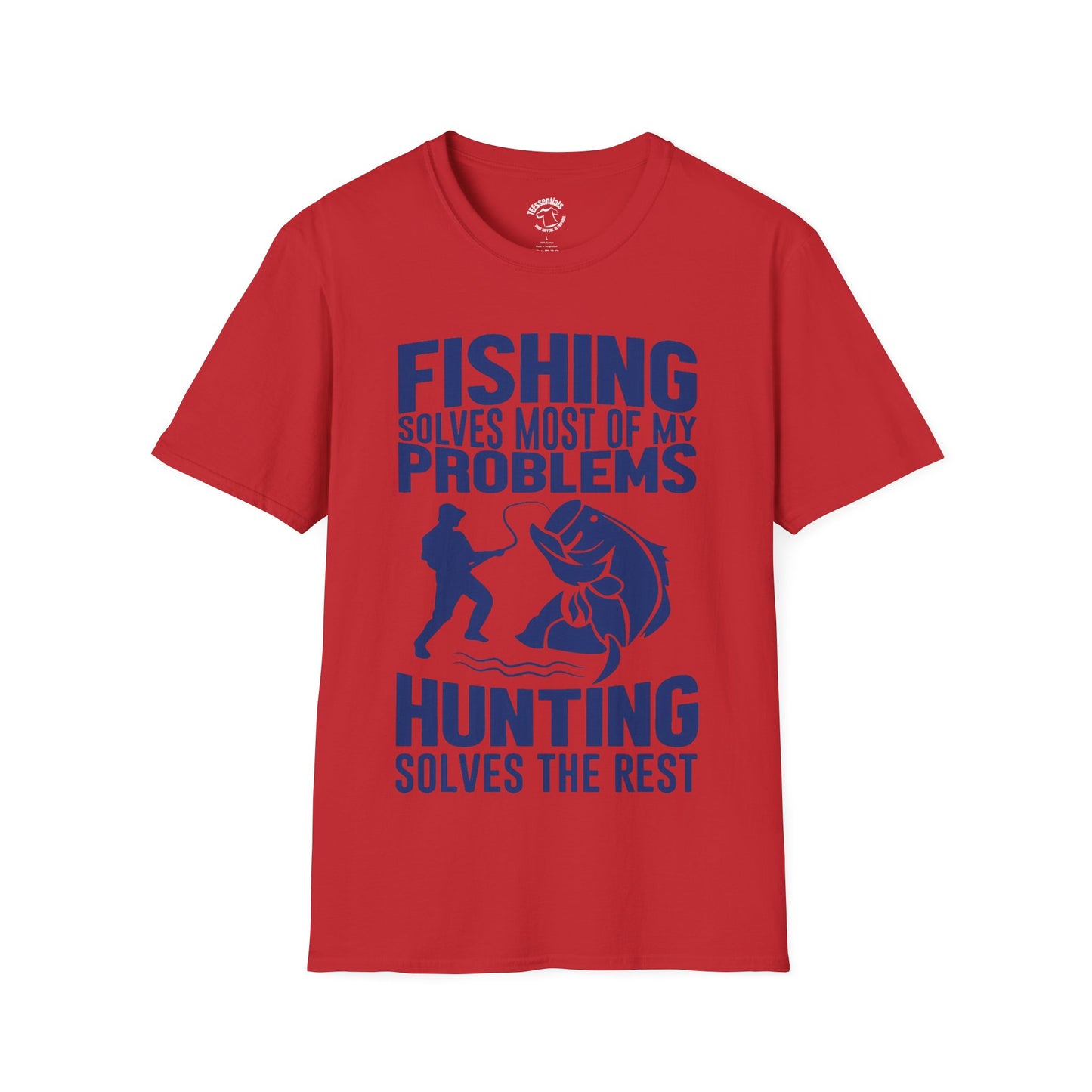 Fishing Solves Most of My Problems, Hunting Solves the Rest T-Shirt