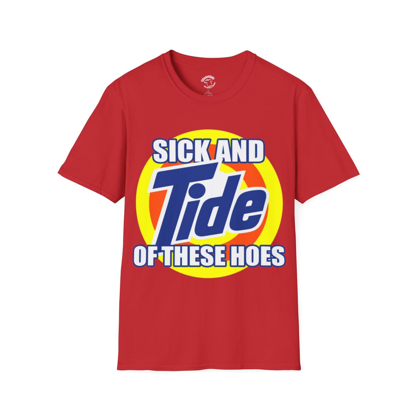 Graphic T-Shirt — "Sick and Tide of These Hoes" Funny Parody Tee