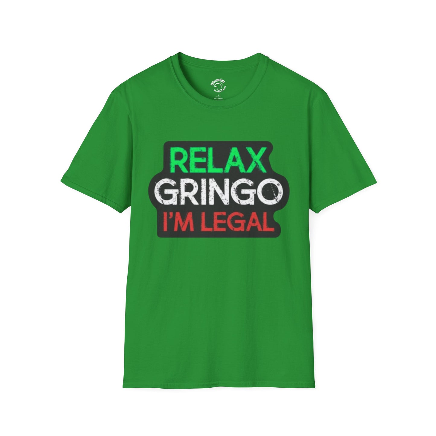 Relax Gringo I'm Legal T-Shirt — Funny Immigration Pride Tee