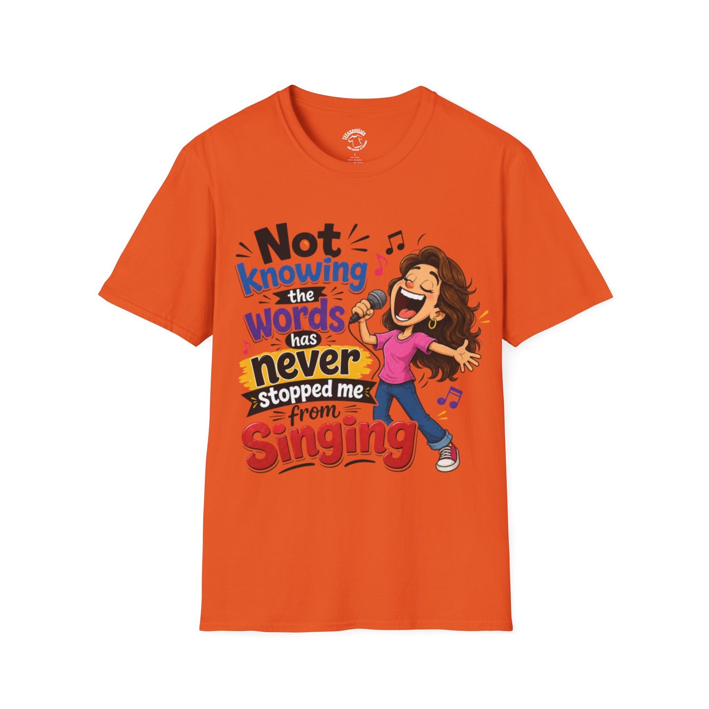 Singing Graphic T‑Shirt — "Not Knowing the Words Never Stopped Me From Singing"
